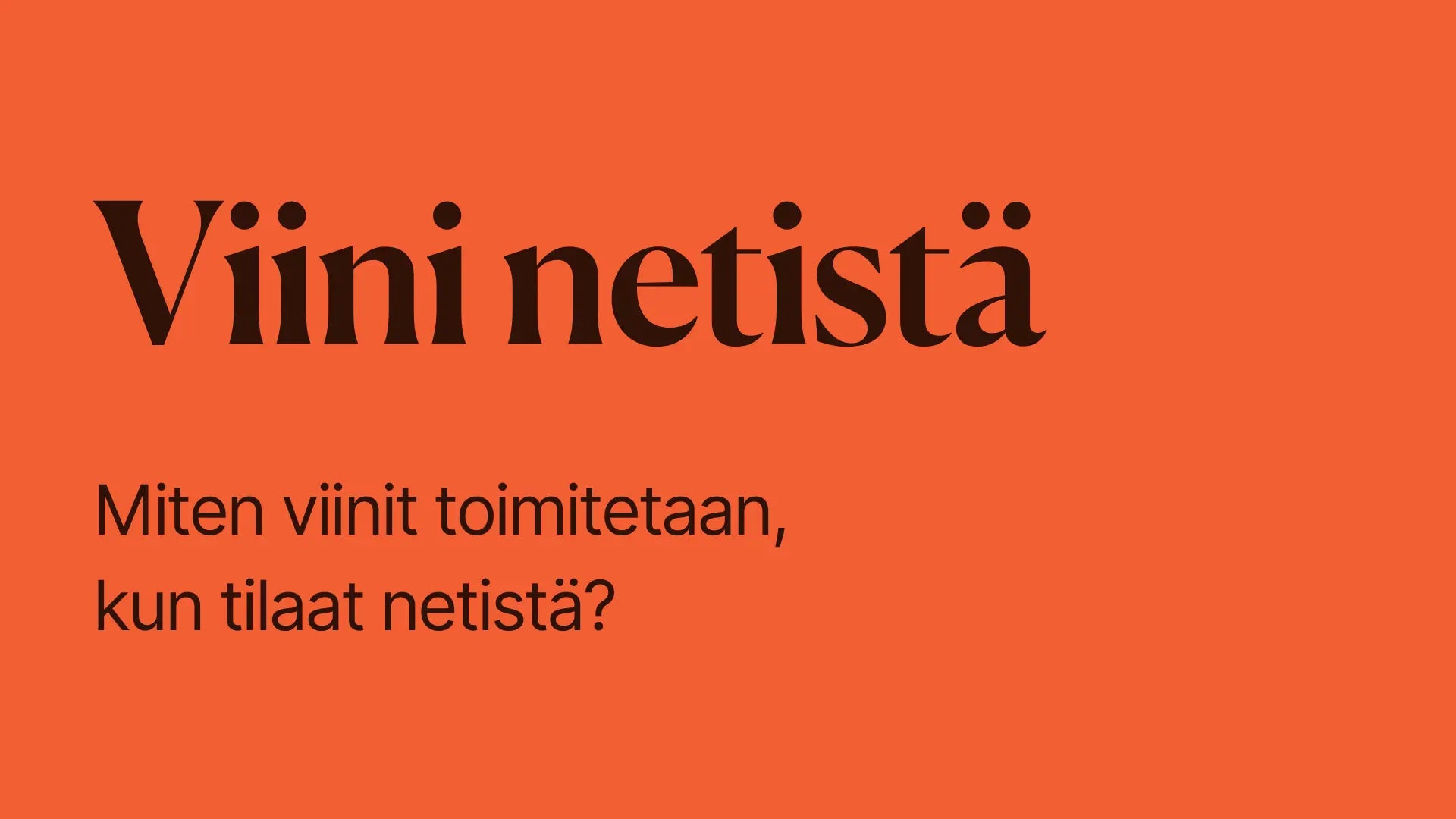 Miten viinit toimitetaan kun tilaat netistä